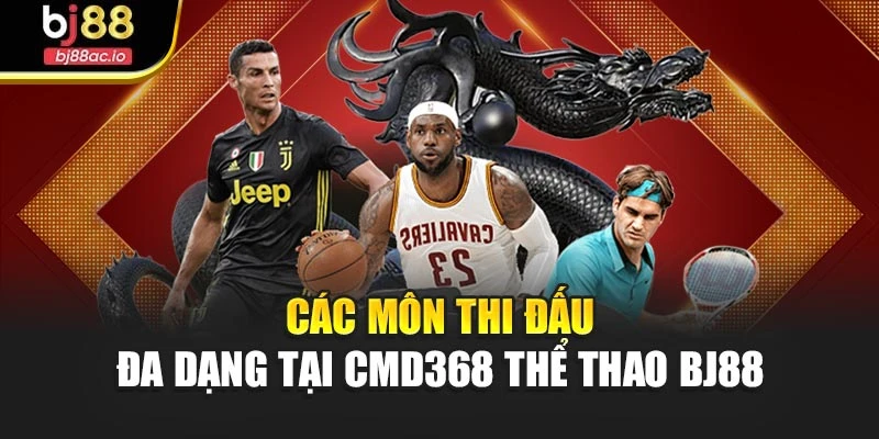 Các môn thi đấu đa dạng tại CMD368 thể thao Bj88