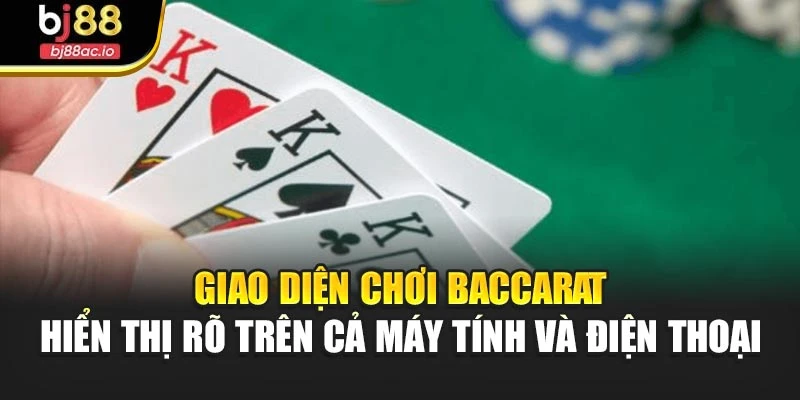 Giao diện chơi Baccarat hiển thị rõ trên cả máy tính và điện thoại