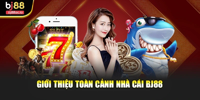 Giới thiệu toàn cảnh nhà cái BJ88