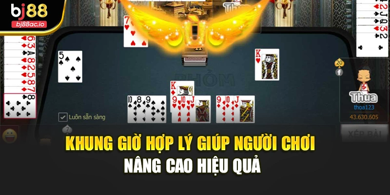 Khung giờ hợp lý giúp người chơi nâng cao hiệu quả