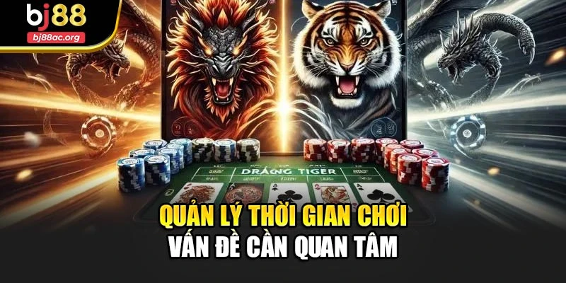 Quản lý thời gian chơi - Vấn đề cần quan tâm