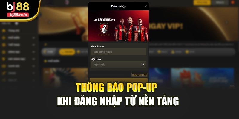 Thông báo pop-up khi đăng nhập từ nền tảng
